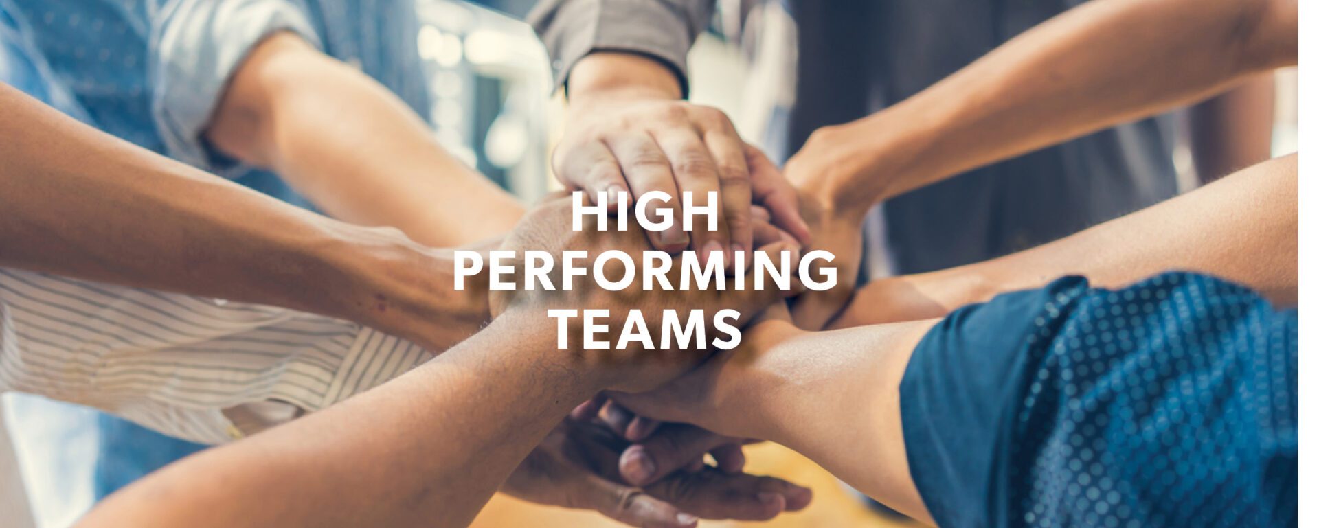 High Performing Teams banner with hands in the background